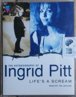 Life's A Scream written by Ingrid Pitt performed by Ingrid Pitt on Cassette (Abridged)